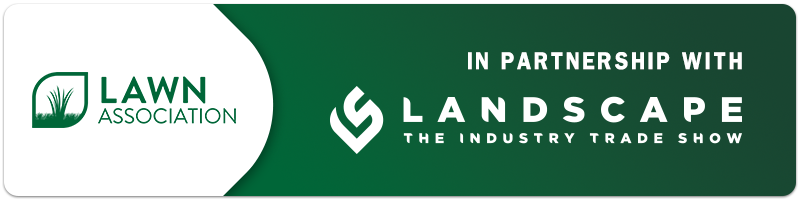 LANDSCAPE and the Lawn Association partner up!