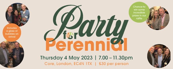 Clear your diary and dig out your glad rags! Tickets are now on sale for Party for Perennial 2023